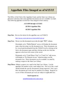 Appellate Files Imaged as ofThe Office of the Clerk of the Appellate Courts and the State Law Library are pleased to announce that some appellate documents are now available via email. The following appellate re