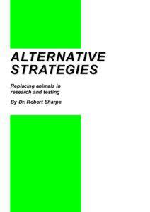 ALTERNATIVE STRATEGIES Replacing animals in