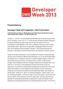 Pressemitteilung Developer Week 2014 begeistertIT-EntwicklerTeilnehmer erfuhren in 200 Sessions und 9 Workshops das Neueste aus den Themenwelten Web-, Mobile-, und .NET-Entwicklung  Nürnberg, 17. Juli 2014