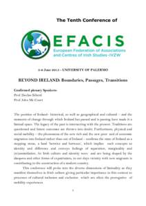 The Tenth Conference of  3-6 JuneUNIVERSITY OF PALERMO BEYOND IRELAND: Boundaries, Passages, Transitions Confirmed plenary Speakers: