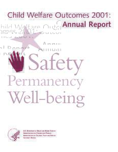 Child Welfare Outcomes 2001: Annual Report Safety  Permanency