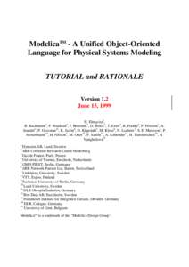 ModelicaTM - A Unified Object-Oriented Language for Physical Systems Modeling TUTORIAL and RATIONALE Version 1.2 June 15, 1999 H. Elmqvist1,