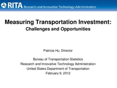 Innovation / United States Department of Transportation / Gross domestic product / Government / Peter H. Appel / National Transportation Library / Transportation in the United States / Research and Innovative Technology Administration / Bureau of Transportation Statistics