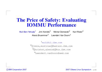 The Price of Safety: Evaluating IOMMU Performance Muli Ben-Yehuda1 Jimi Xenidis2