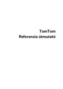 TomTom Referencia útmutató Tartalom Veszélyes zónák