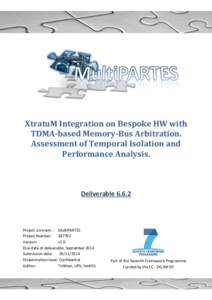 XtratuM Integration on Bespoke HW with TDMA-based Memory-Bus Arbitration. Assessment of Temporal Isolation and Performance Analysis.  Deliverable 6.6.2