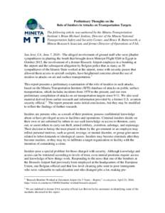 Preliminary Thoughts on the Role of Insiders in Attacks on Transportation Targets The following article was authored by the Mineta Transportation Institute’s Brian Michael Jenkins, Director of the Mineta National Trans