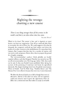 13 Righting the wrongs: charting a new course There is one thing stronger than all the armies in the world: and that is an idea whose time has come. Vi c to r H u g o 1