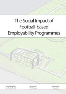 The Social Impact of Football-based Employability Programmes Commissioned by streetfootballworld
