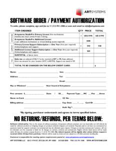 SOFTWARE ORDER / PAYMENT AUTHORIZATION To order, please complete, sign and fax to +or scan and email to  SUPPORT  SOFTWARE