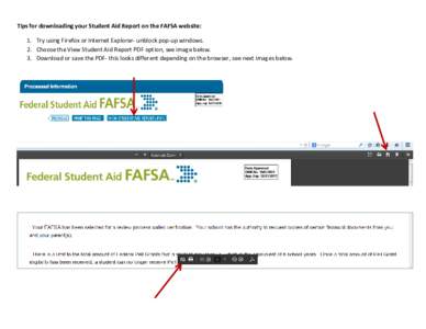 Tips for downloading your Student Aid Report on the FAFSA website: 1. Try using Firefox or Internet Explorer- unblock pop-up windows. 2. Choose the View Student Aid Report PDF option, see image below. 3. Download or save