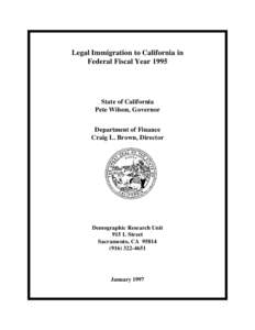 Legal Immigration to California in Federal Fiscal Year 1995 State of California Pete Wilson, Governor Department of Finance