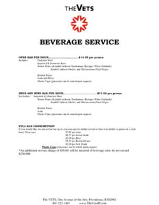 BEVERAGE SERVICE OPEN BAR PER HOUR……………………………..$14.95 per person Includes: Premium Well Imported & Domestic Beer House Wines (Kendall Jackson Chardonnay, Beringer White Zinfandel,