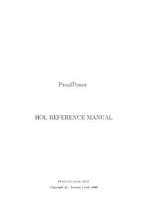 ProofPower  HOL REFERENCE MANUAL PPTex-2.9.1w2.rda[removed]c : Lemma 1 Ltd. 2006