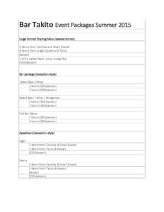Bar Takito Event Packages Summer 2015 Large Format Sharing Menu (seated dinner) 2 items from Ceviche and Small Shared 4 items from Large Shared and Tacos Dessert 1 drink (select beer, wine, margarita)