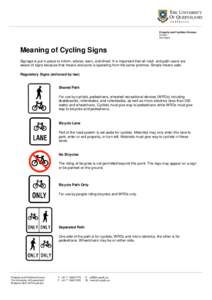 Property and Facilities Division Director Alan Egan Meaning of Cycling Signs Signage is put in place to inform, advise, warn, and direct. It is important that all road- and path-users are