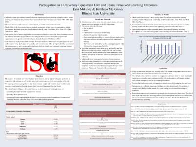 Participation in a University Equestrian Club and Team: Perceived Learning Outcomes Erin Mikulec & Kathleen McKinney Illinois State University Introduction Summary of Results • One type of involvement experience is par