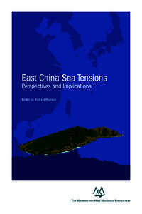 East China Sea Tensions Perspectives and Implications Edited by Richard Pearson East China Sea Tensions Perspectives and Implications