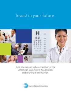Invest in your future.  Just one reason to be a member of the American Optometric Association and your state association.