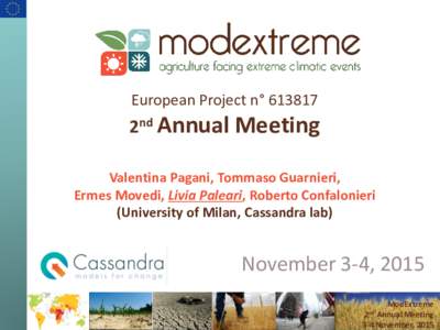 European Project n° 2nd Annual Meeting Valentina Pagani, Tommaso Guarnieri, Ermes Movedi, Livia Paleari, Roberto Confalonieri (University of Milan, Cassandra lab)
