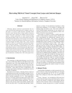 Harvesting Mid-level Visual Concepts from Large-scale Internet Images Quannan Li1 , Jiajun Wu2 , Zhuowen Tu1 1 Lab of Neuro Imaging and Department of Computer Science, UCLA 2 Institute for Interdisciplinary Information S