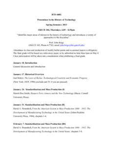 HTS 6002 Proseminar in the History of Technology Spring Semester, 2013 Old CE 104, Thursdays, 6.05 – 8.55pm “Identifies major areas of interest in the history of technology and introduces a variety of approaches to t