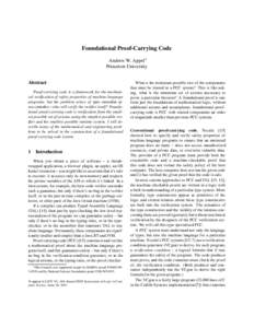 Foundational Proof-Carrying Code Andrew W. Appel∗ Princeton University Abstract Proof-carrying code is a framework for the mechanical verification of safety properties of machine language programs, but the problem aris