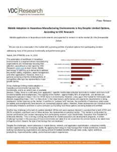 Press Release  Mobile Adoption in Hazardous Manufacturing Environments is Key Despite Limited Options, According to VDC Research Mobile applications in hazardous environments are expected to remain in niche market for th
