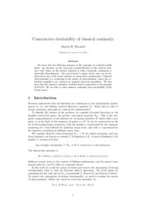 Constructive decidability of classical continuity Mart´ın H. Escard´o Version of January 9, 2013 Abstract We show that the following instance of the principle of excluded middle