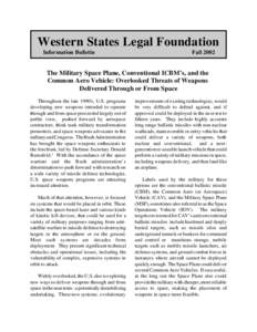 Western States Legal Foundation Information Bulletin FallThe Military Space Plane, Conventional ICBM’s, and the