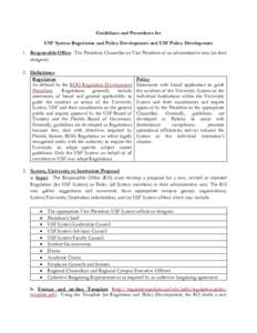 Guidelines and Procedures for USF System Regulation and Policy Development and USF Policy Development 1. Responsible Office: The President, Chancellor or Vice President of an administrative area (or their designee). 2. D