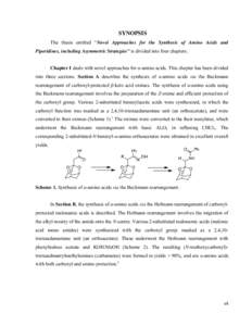 SYNOPSIS The thesis entitled “Novel Approaches for the Synthesis of Amino Acids and Piperidines, including Asymmetric Strategies” is divided into four chapters. Chapter I deals with novel approaches for α-amino acid
