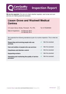 Inspection Report We are the regulator: Our job is to check whether hospitals, care homes and care services are meeting essential standards. Lisson Grove and Woolwell Medical Centres