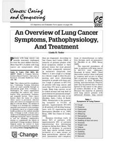 CE Objectives and Evaluation Form appear on pageAn Overview of Lung Cancer Symptoms, Pathophysiology, And Treatment Linda H. Yoder