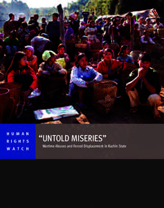 H U M A N R I G H T S W A T C H “UNTOLD MISERIES” Wartime Abuses and Forced Displacement in Kachin State