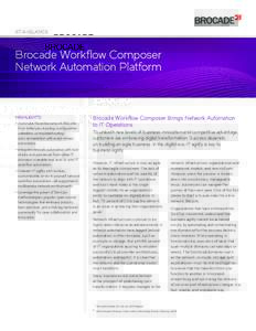 AT-A-GLANCE  Brocade Workflow Composer Network Automation Platform  ••