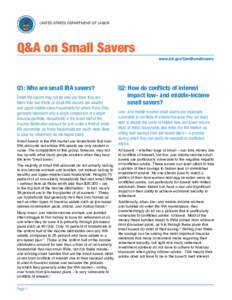 UNITED STATES DEPARTMENT OF LABOR  Q&A on Small Savers Q1: Who are small IRA savers? Small IRA savers may not be who you think they are. More than two thirds of small-IRA owners are wealthy