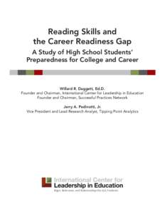 Reading Skills and the Career Readiness Gap A Study of High School Students’ Preparedness for College and Career  Willard R. Daggett, Ed.D.