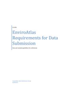 US-EPA  EnviroAtlas Requirements for Data Submission Data and metadata guidelines for submission