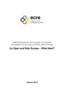 ECRE Submission to the European Commission Consultation on the Future of Home Affairs Policies An Open and Safe Europe – What Next?  January 2014