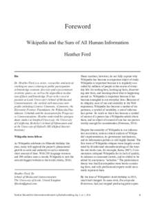 Foreword Wikipedia and the Sum of All Human Information Heather Ford Bio Dr. Heather Ford is a writer, researcher and activist