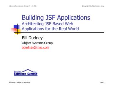 Colorado Software Summit: October 24 – 29, 2004  © Copyright 2004, Object Systems Group Building JSF Applications Architecting JSF Based Web