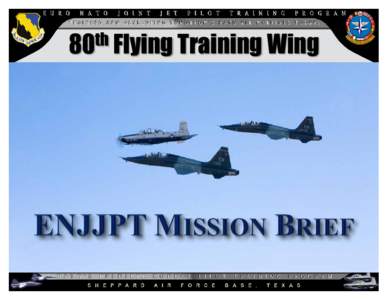 th 80 Flying Training Wing ENJJPT’s Mission  ENJJPT’s Mission