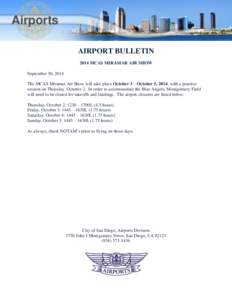 Airports AIRPORT BULLETIN 2014 MCAS MIRAMAR AIR SHOW September 30, 2014 The MCAS Miramar Air Show will take place October 3 – October 5, 2014, with a practice session on Thursday, October 2. In order to accommodate the