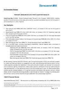 For Immediate Release  TENCENT ANNOUNCES 2015 FIRST QUARTER RESULTS Hong Kong, May 13, 2015 – Tencent Holdings Limited (“Tencent” or the “Company”, SEHK 00700), a leading provider of Internet services in China,