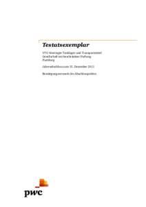Testatsexemplar VTG Vereinigte Tanklager und Transportmittel Gesellschaft mit beschränkter Haftung Hamburg Jahresabschluss zum 31. Dezember 2011 Bestätigungsvermerk des Abschlussprüfers