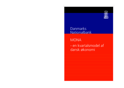 Danmarks Nationalbank MONA – en kvartalsmodel af dansk økonomi Danmarks Nationalbank  Telefon