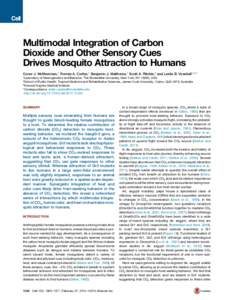 Multimodal Integration of Carbon Dioxide and Other Sensory Cues Drives Mosquito Attraction to Humans Conor J. McMeniman,1 Roma´n A. Corfas,1 Benjamin J. Matthews,1 Scott A. Ritchie,2 and Leslie B. Vosshall1,3,* 1Laborat