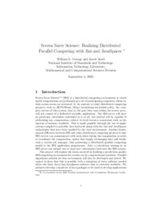 Screen Saver Science: Realizing Distributed Parallel Computing with Jini and JavaSpaces ∗  William L. George and Jacob Scott