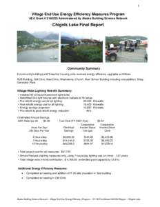 1  Village End Use Energy Efficiency Measures Program AEA Grant # Administered by Alaska Building Science Network  Chignik Lake Final Report